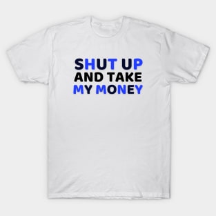 Funny quote about money T-Shirt